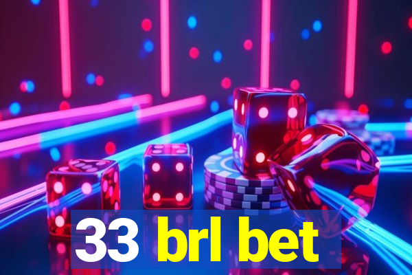 33 brl bet